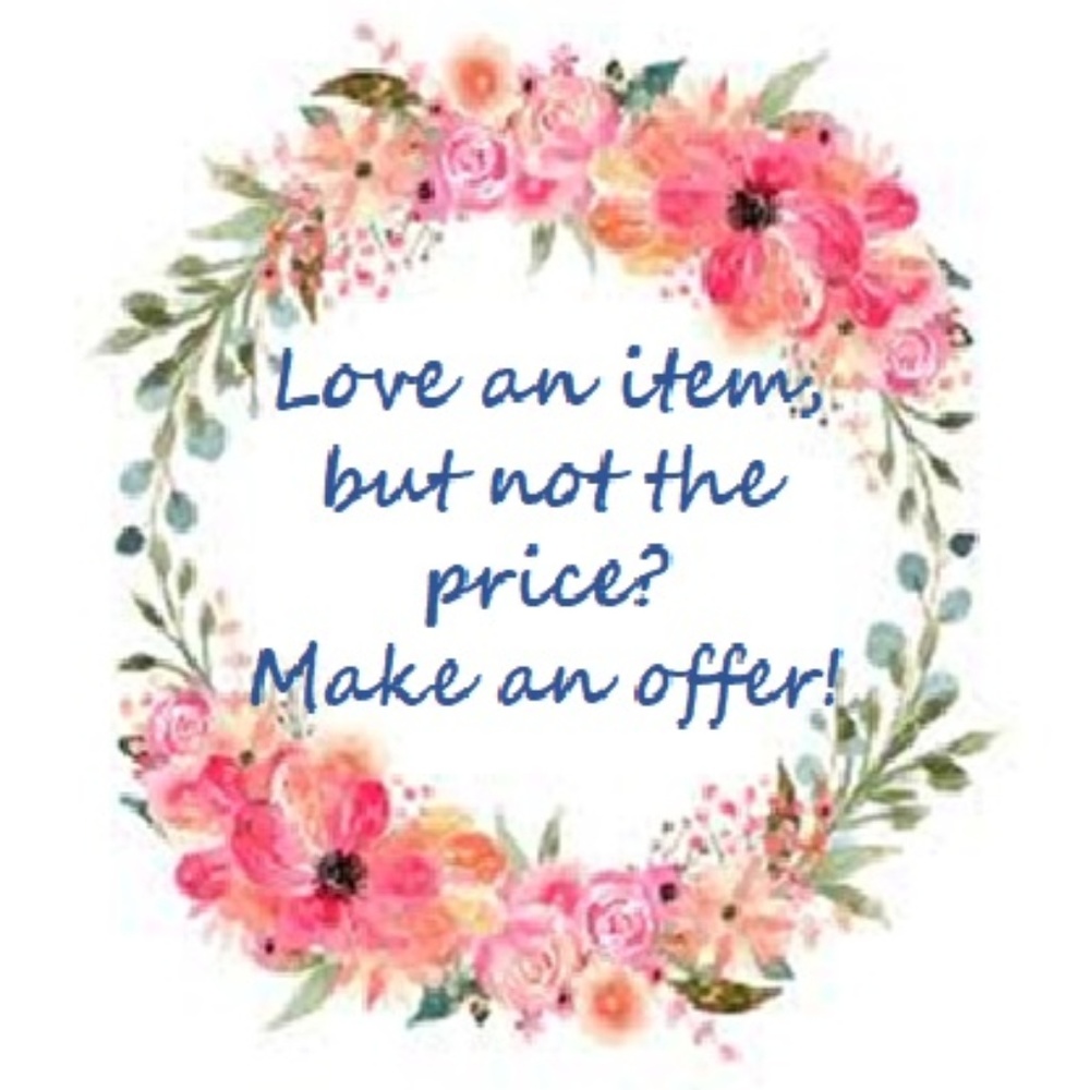 ALL REASONABLE OFFERS CONSIDERED!